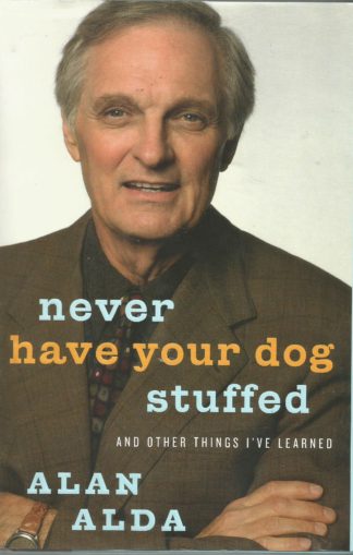 Alan Alda - Never have Your Dog Stuffed